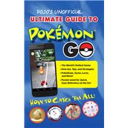 Pojo's Unofficial Ultimate Guide to Pokemon GO 9781629374048