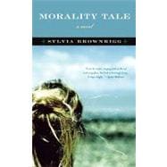 Morality Tale A Novel 9781582434049