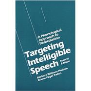 Targeting Intelligible Speech : A Phonological Approach to Remediation 9780890794050