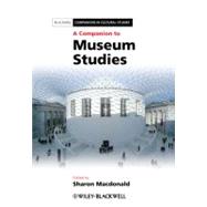 A Companion to Museum Studies 9781444334050