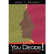 You Decide! Current Debates in American Politics, 2009 Edition 9780205684052