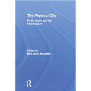 The Physical City: Public Space and the Infrastructure 9781138874053
