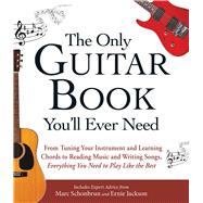 The Only Guitar Book You'll Ever Need 9781440574054