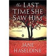 The Last Time She Saw Him 9781496704054