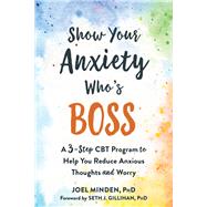 Show Your Anxiety Who's Boss 9781684034055