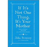 If It's Not One Thing, It's Your Mother 9781451674057