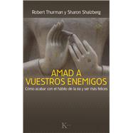 Amad a vuestros enemigos / Love your enemies: Como Acabar Con El Habito De La Ira Y Ser Mas Felices 9788499884059