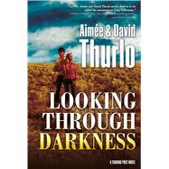 Looking Through Darkness A Trading Post Novel 9780765334060