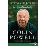 It Worked for Me : In Life and Leadership 9780062184061