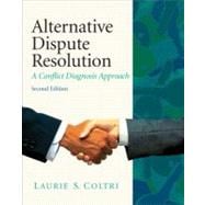 Alternative Dispute Resolution A Conflict Diagnosis Approach 9780135064061