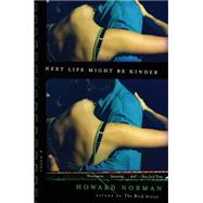 Next Life Might Be Kinder 9780544484061