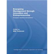 Energizing Management Through Innovation and Entrepreneurship: European Research and Practice 9781138864061