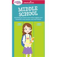 A Smart Girl's Guide - Middle School: Everything You Need to Know About Juggling More Homework, More Teachers, and More Friends! 9781609584061
