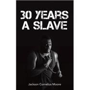 30 Years a Slave 9781973674061