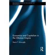 Economics and Capitalism in the Ottoman Empire 9781138854062