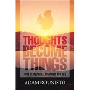 Thoughts Become Things