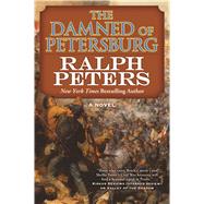 The Damned of Petersburg A Novel 9780765374066