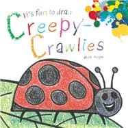 It's Fun to Draw Creepy-crawlies 9781632204066