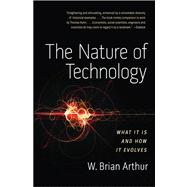 The Nature of Technology What It Is and How It Evolves 9781416544067