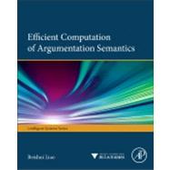 Efficient Computation of Argumentation Semantics 9780124104068