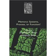 Memory: Systems, Process, or Function?