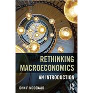 Rethinking Macroeconomics: An introduction 9781138644069