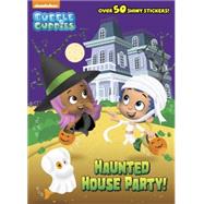 Haunted House Party! (Bubble Guppies) 9780385384070