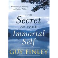 The Secret of Your Immortal Self 9780738744070