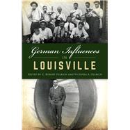 German Influences in Louisville 9781467144070