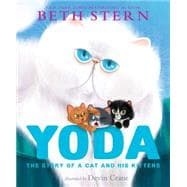 Yoda The Story of a Cat and His Kittens 9781481444071
