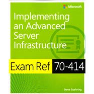 Exam Ref 70-414 Implementing an Advanced Server Infrastructure (MCSE) 9780735674073