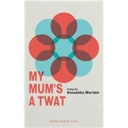 My Mum's a Twat 9781786824073