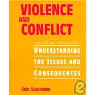 VIOLENCE AND CONFLICT: UNDERSTANDING THE ISSUES AND CONSEQUENCES 9780757514074