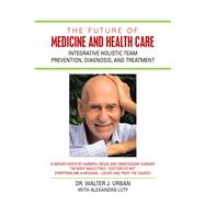 The Future of Medicine and Health Care 9781728314075