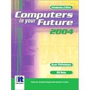 Computers in Your Future 2004 : Introductory Version 9780131404076