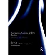 Companies, Cultures, and the Region: Interactions and Outcomes 9781138954076