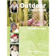 The Outdoor Classroom: A Place to Learn 9781905434077