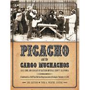Picacho and the Cargo Muchachos: Gold, Guns, and Geology of Eastern Imperial County, California 9781941384077