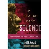 A Search Past Silence: The Literacy of Young Black Men 9780807754078