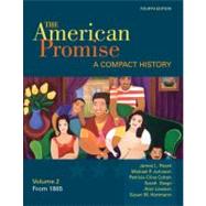 The American Promise: A Compact History, Volume II From 1865 9780312534080