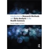 Introduction to Research Methods and Data Analysis in the Health Sciences 9780415734080