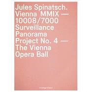 Jules Spinatsch: Vienna Mmix-10008/7000: Surveillance Panorama Project No. 4 - the Vienna Opera Ball 9783858814081