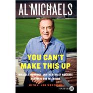 You Can't Make This Up: Miracles, Memories, and the Perfect Marriage of Sports and Television 9780062344083