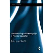 Phenomenology and Pedagogy in Physical Education 9781138024083