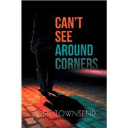 Can't See Around Corners 9781796004083