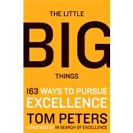 The Little Big Things: 163 Ways to Pursue Excellence 9780061894084