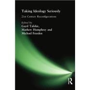 Taking Ideology Seriously: 21st Century Reconfigurations 9781138874084