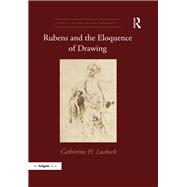 Rubens and the Eloquence of Drawing 9780367334086