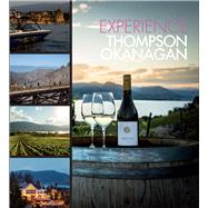 Experience Thompson Okanagan 9780988614086