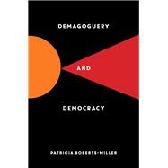 Demagoguery and Democracy 9781615194087